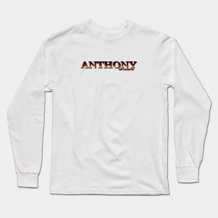 ANTHONY. MY NAME IS ANTHONY. SAMER BRASIL Long Sleeve T-Shirt